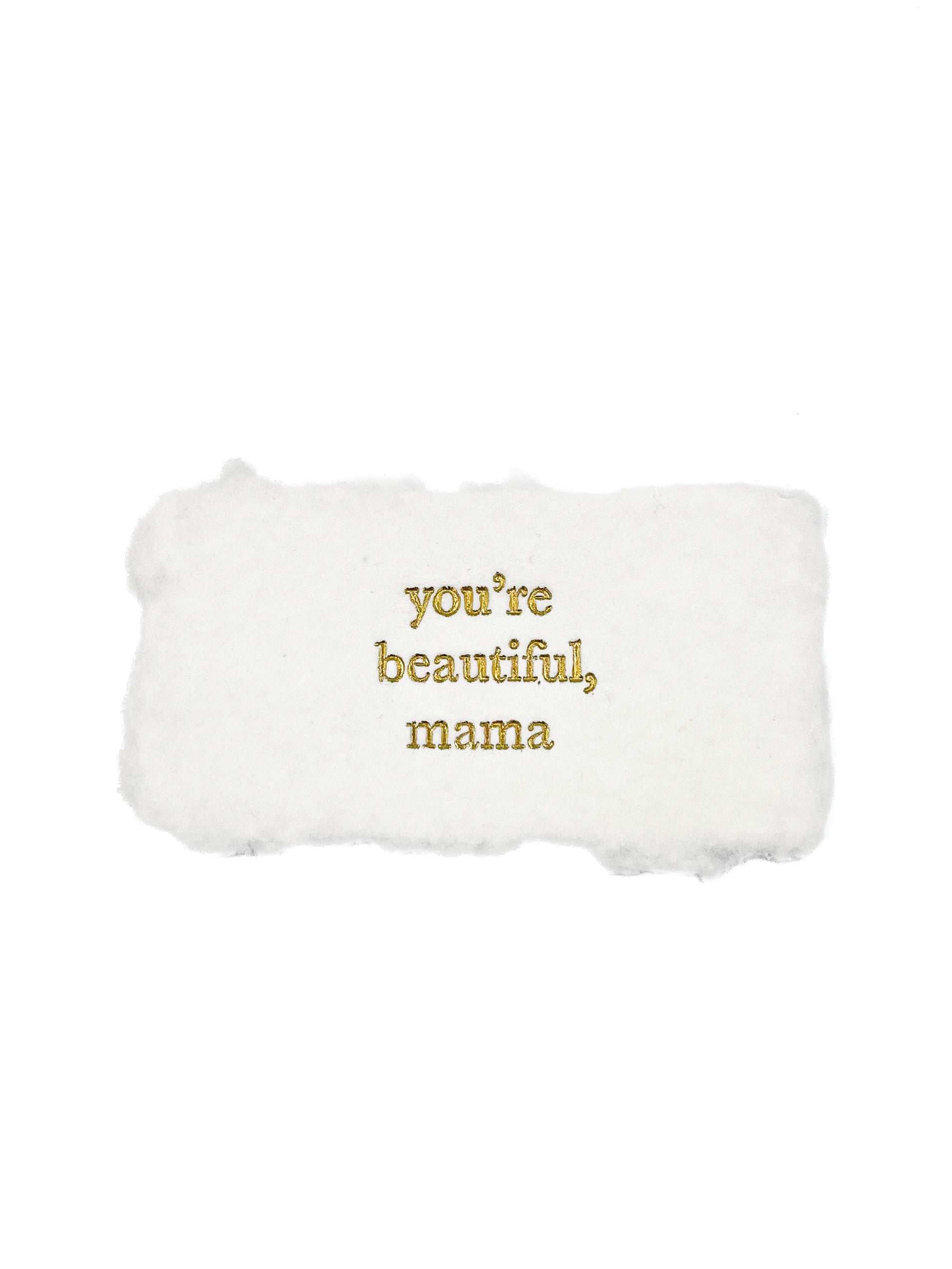 you're beautiful, mama tiny note
