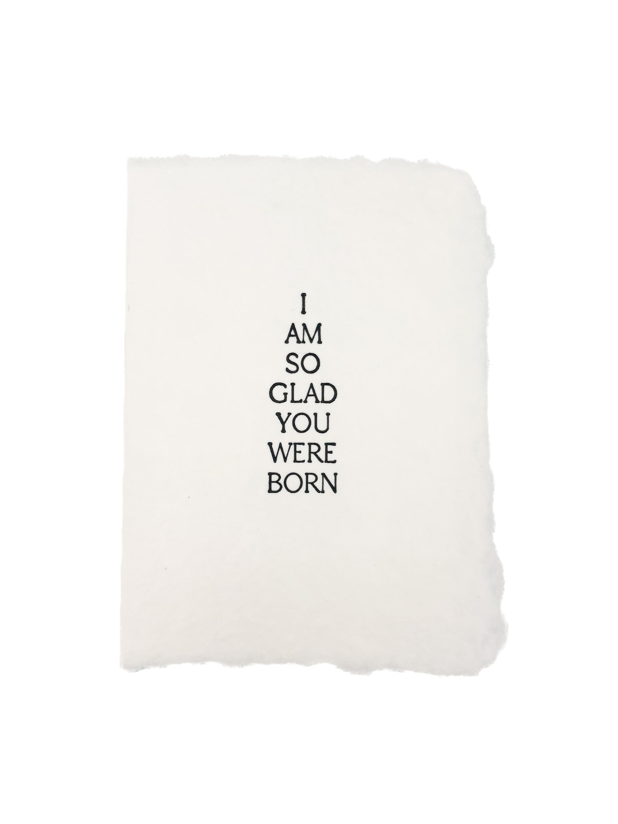 I am so glad you were born card