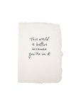 world is better birthday card