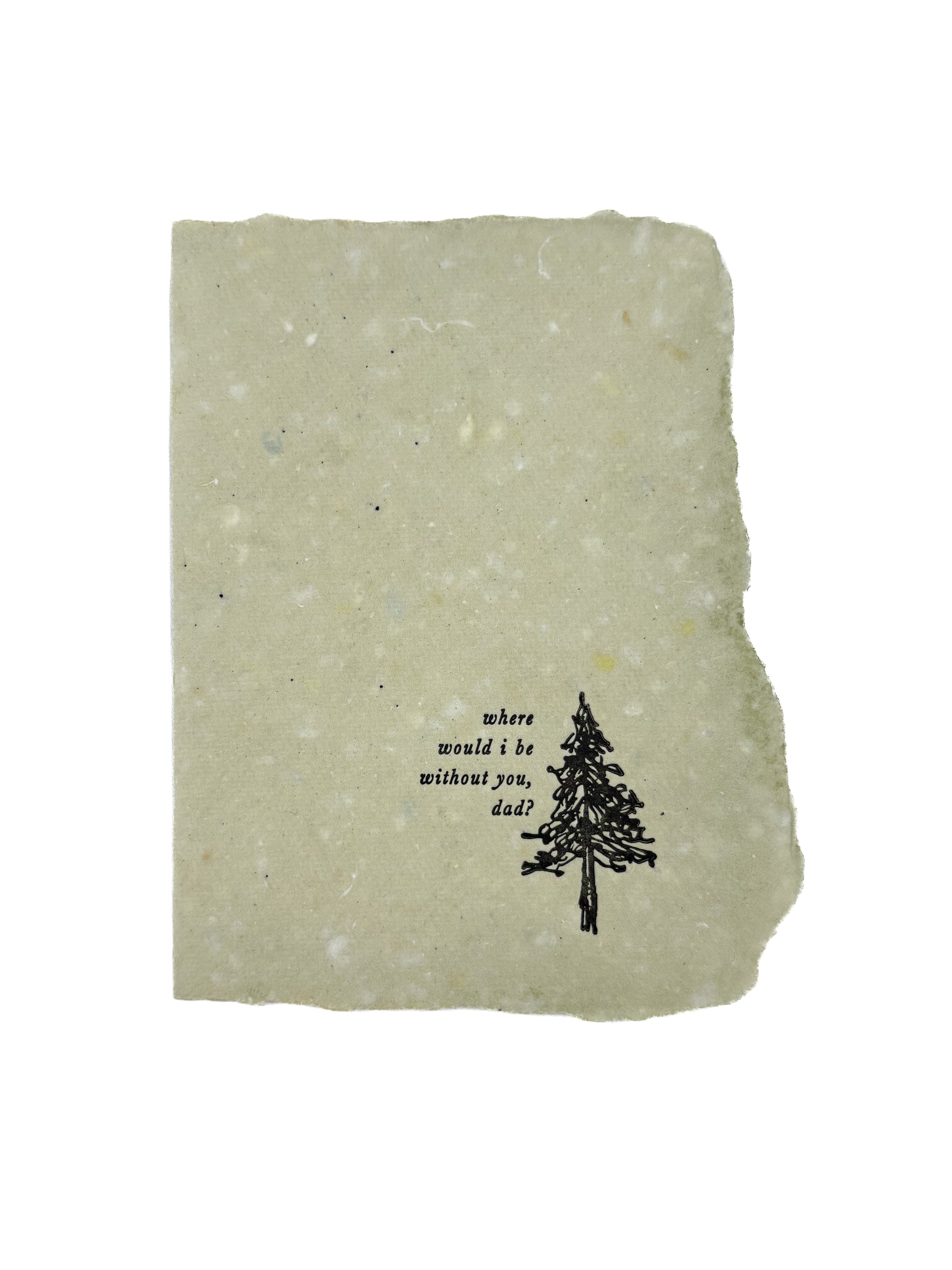 where would I be without you, dad? card
