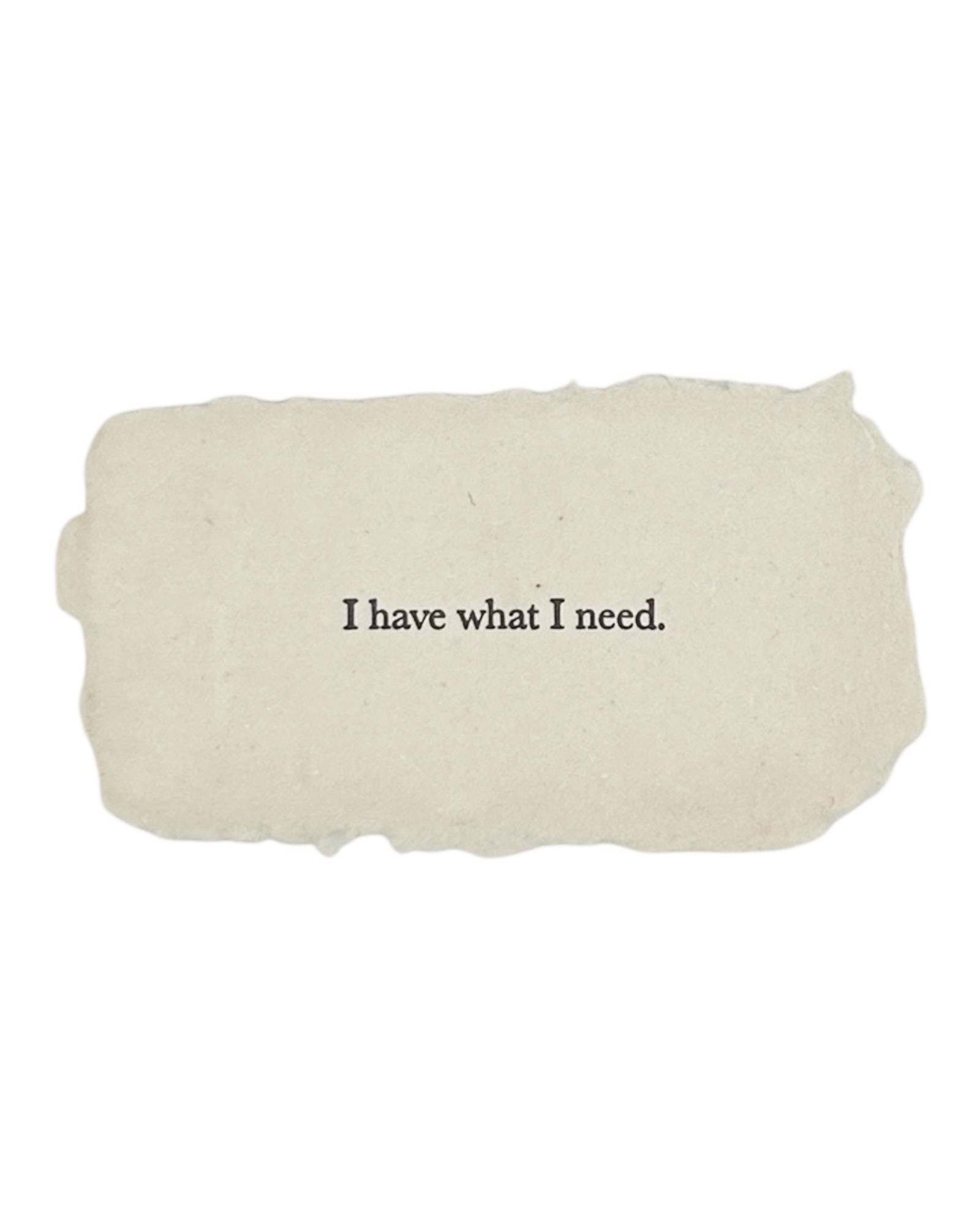 I have what I need affirmation card