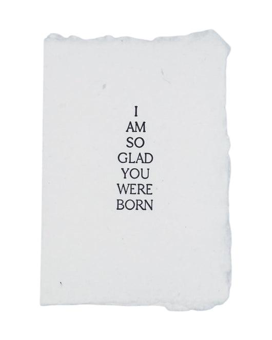 I am so glad you were born card