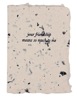 your friendship means so much to me card