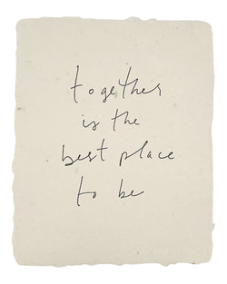 together is the best place to be art print