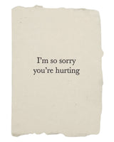 I'm so sorry you're hurting card